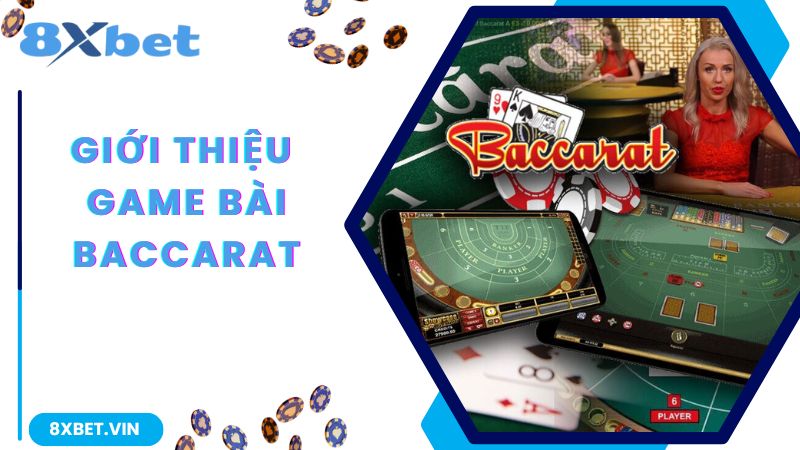 Khám phá về game Baccarat