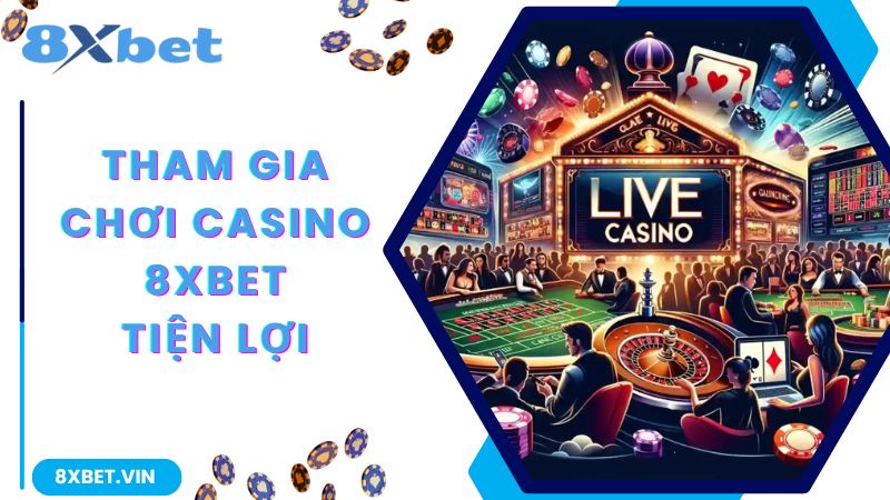 Cách Tham Gia Đặt Cược Live Casino 8xbet Chuẩn 100% 1 Chi tiết cách tham gia đặt cược live Casino 8Xbet dành cho người mới