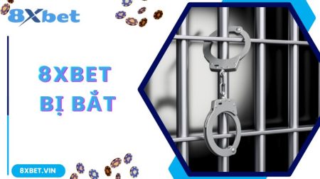 8Xbet-bi-bat